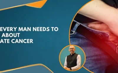 What every man needs to know about Prostate Cancer