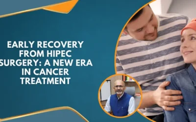 Early Recovery from HIPEC Surgery: A New Era in Cancer Treatment