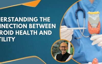 Understanding the Connection Between Thyroid Health and Fertility
